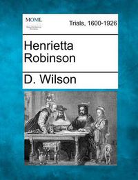 Cover image for Henrietta Robinson