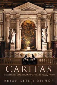 Cover image for Caritas: Tintoretto and the Scuola Grande Di San Rocco, Venice