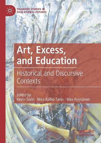 Cover image for Art, Excess, and Education: Historical and Discursive Contexts