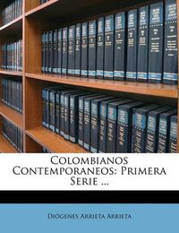 Cover image for Colombianos Contemporaneos: Primera Serie ...