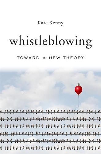 Cover image for Whistleblowing: Toward a New Theory