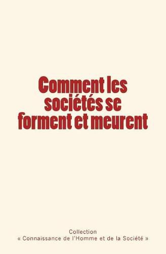 Comment les societes se forment et meurent