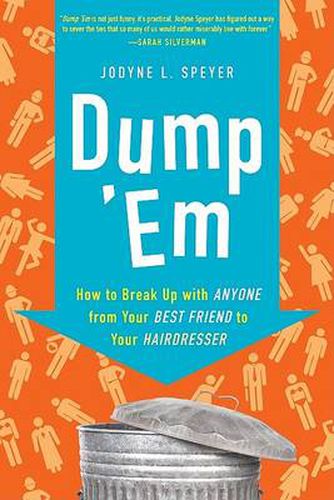 Cover image for Dump 'Em: How to Break Up with Anyone from Your Best Friend to Your Hairdresser