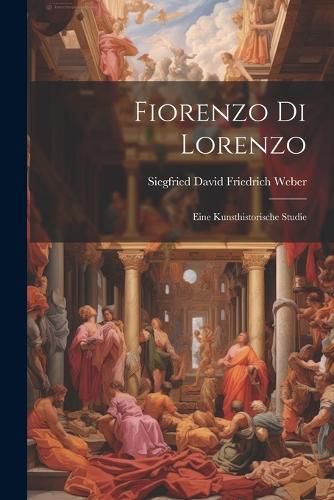 Cover image for Fiorenzo di Lorenzo; eine Kunsthistorische Studie