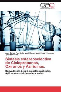 Cover image for Sintesis Estereoselectiva de Ciclopropanos, Oxiranos y Aziridinas.