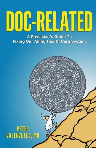 Cover image for Doc-Related: A Physician's Guide To Fixing Our Ailing Health Care System