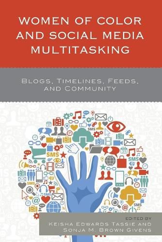 Cover image for Women of Color and Social Media Multitasking: Blogs, Timelines, Feeds, and Community