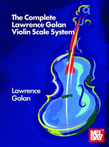 Cover image for The Complete Lawrence Golan Violin Scale System