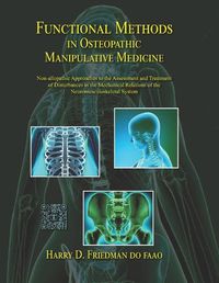 Cover image for Functional Methods in Osteopathic Manipulative Medicine: Non-allopathic Approaches to the Assessment and Treatment of Disturbances in the Mechanical Relations of the Neuromusculoskeletal System