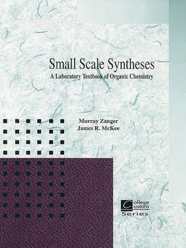 Cover image for Small Scale Synthesis: A Laboratory Text of Organic Chemistry