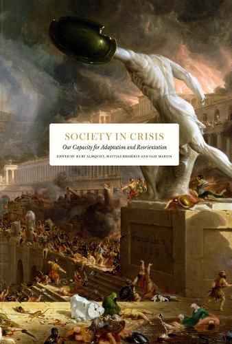Cover image for Society in Crisis: Our Capacity for Adaptation and Reorientation