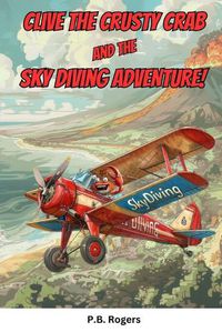 Cover image for Clive the Crusty Crab and the Sky Diving Adventure