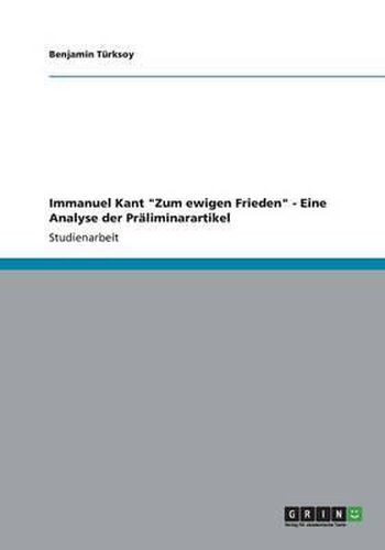 Cover image for Immanuel Kant Zum Ewigen Frieden - Eine Analyse Der Pr liminarartikel