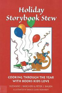 Cover image for Holiday Storybook Stew: Cooking through the Year with Books Kids Love