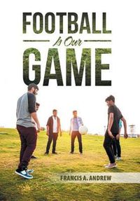 Cover image for Football Is Our Game