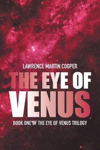 Cover image for The Eye of Venus: Book One of the Eye of Venus Trilogy