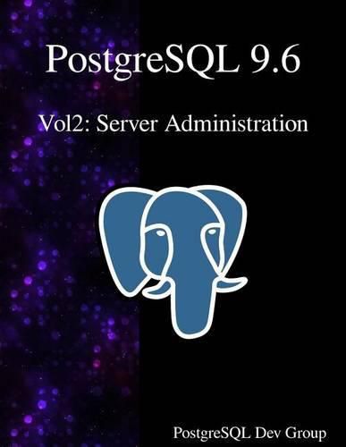 Cover image for PostgreSQL 9.6 Vol2: Server Administration