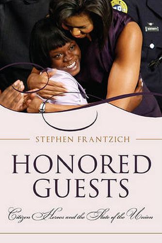 Honored Guests: Citizen Heroes and the State of the Union