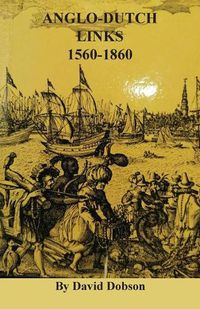 Cover image for Anglo-Dutch Links, 1560-1860