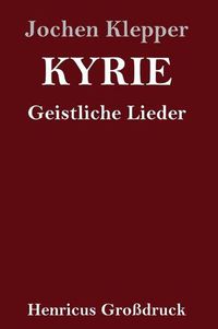 Cover image for Kyrie (Grossdruck): Geistliche Lieder