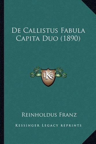 Cover image for de Callistus Fabula Capita Duo (1890)