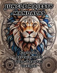 Cover image for Jungle Majesty Mandalas