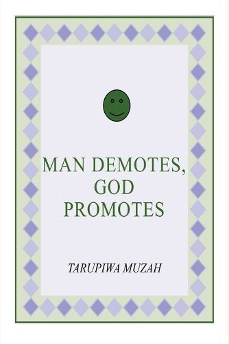 Cover image for Man Demotes, God Promotes