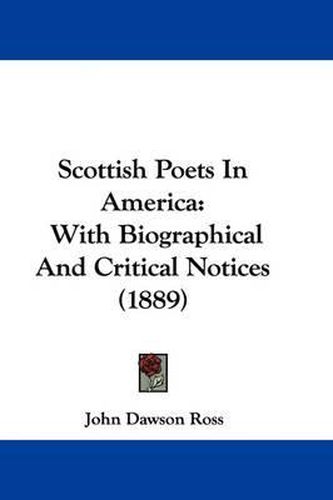 Cover image for Scottish Poets in America: With Biographical and Critical Notices (1889)