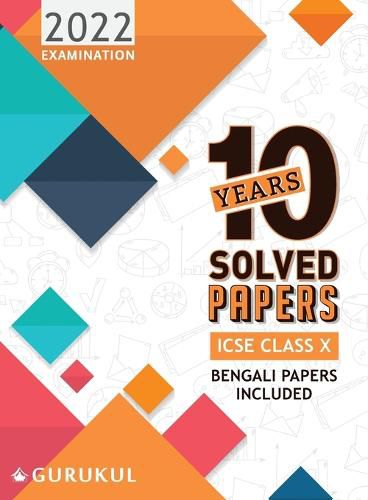 Cover image for 10 Years Solved Papers (Bengali Papers Included): Icse Class 10 for 2022 Examination