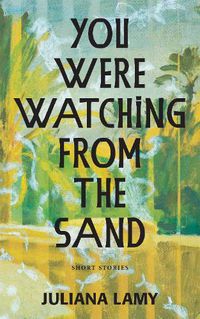 Cover image for You Were Watching from the Sand