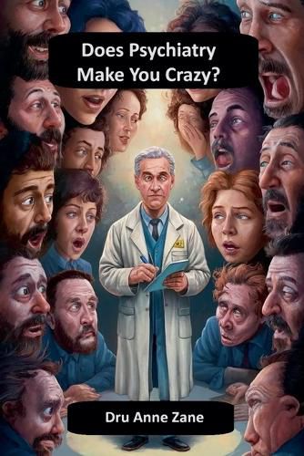 Cover image for Does Psychiatry Make You Crazy?