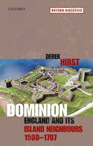 Cover image for Dominion: England and its Island Neighbours, 1500-1707