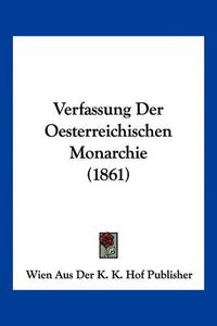 Cover image for Verfassung Der Oesterreichischen Monarchie (1861)