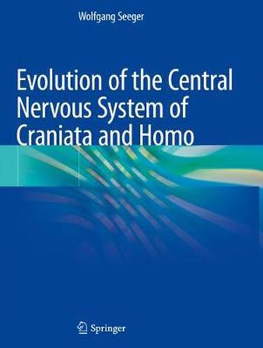 Cover image for Evolution of the Central Nervous System of Craniata and Homo