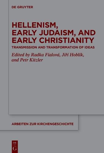 Cover image for Hellenism, Early Judaism, and Early Christianity: Transmission and Transformation of Ideas