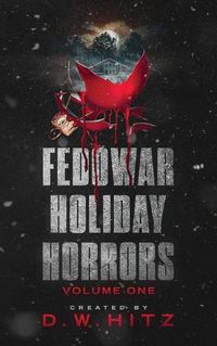 Cover image for Fedowar Holiday Horrors: Volume One