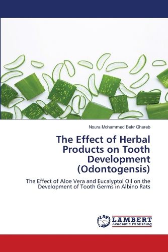 Cover image for The Effect of Herbal Products on Tooth Development (Odontogensis)