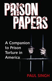 Cover image for Prison Papers: A Companion to Prison Torture in America