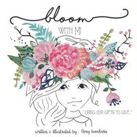 Cover image for Bloom With Mi: Using Our Gifts to Give