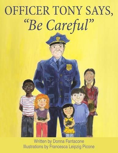 Cover image for Officer Tony Says, Be Careful