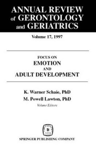 Cover image for Annual Review of Gerontology and Geriatrics v. 17; Focus on Emotion and Adult Development