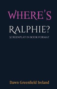 Cover image for Where's Ralphie?: Screenplay in book format