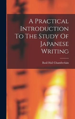 A Practical Introduction To The Study Of Japanese Writing