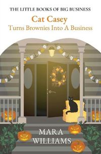 Cover image for Cat Casey Turns Brownies Into A Business