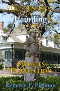 Cover image for The History and Haunting of the Myrtles Plantation, 2nd Edition