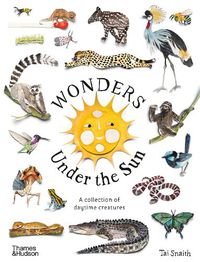 Cover image for Wonders Under the Sun: A Collection of Daytime Creatures
