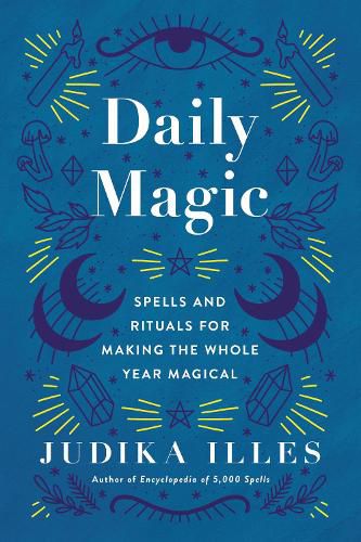 Cover image for Daily Magic: Spells and Rituals for Making the Whole Year Magical