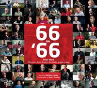 Cover image for 66 on 66: 'I Was There' Memories from English Football's Greatest Day