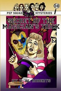 Cover image for Pep Squad Mysteries Book 18: Secret of the Magician's Trick