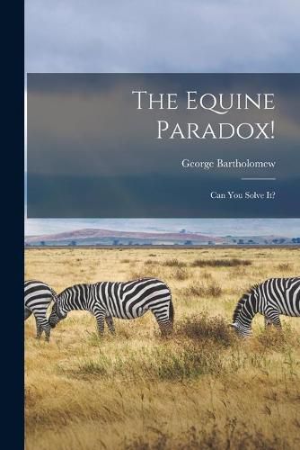 Cover image for The Equine Paradox!: Can You Solve It?